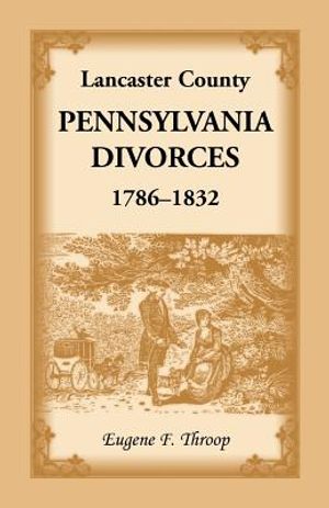 Lancaster County, Pennsylvania Divorces, 1786-1832 image number 0
