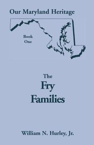 Our Maryland Heritage, Book 1: The Fry Families image number 0
