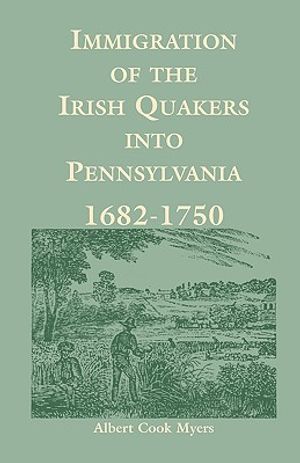 Immigration of the Irish Quakers Into Pennsylvania: 1682-1750 image number 0