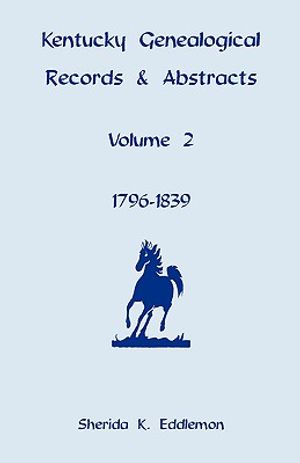 Kentucky Genealogical Records & Abstracts, Volume 2: 1796-1839 image number 0