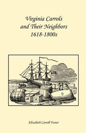Virginia Carrolls and Their Neighbors 1618-1800s image number 0