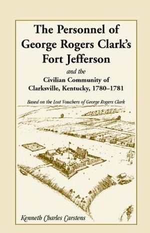 The Personnel of George Rogers Clark's Fort Jefferson and the Civilian Community of Clarksville image number 0