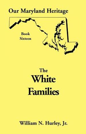 Our Maryland Heritage, Book 16: White Families image number 0