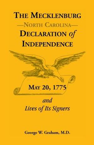 The Mecklenburg [Nc] Declaration of Independence, May 20, 1775, and Lives of Its Signers image number 0