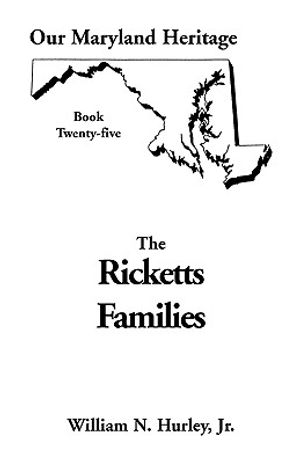 Our Maryland Heritage, Book 25: Ricketts Families, Primarily of Montgomery & Frederick Counties image number 0