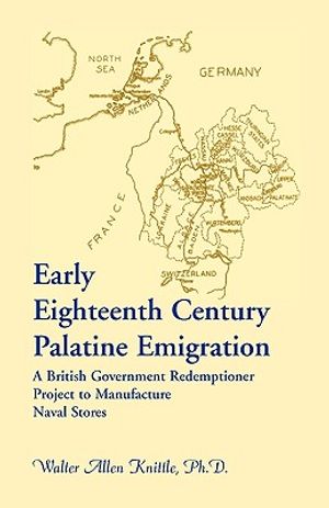 Early Eighteenth Century Palatine Emigration: A British Government Redemptioner Project to Manufacture Naval Stores image number 0