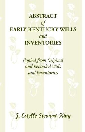 Abstract of Early Kentucky Wills and Inventories, Copied from Original and Recorded Wills and Inventories image number 0