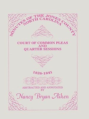 Minutes of the Jones County, North Carolina, Court of Common Pleas and Quarter Sessions, 1826-1841 image number 0