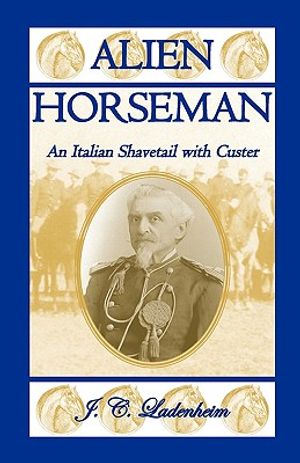 Alien Horseman: An Italian Shavetail with Custer image number 0