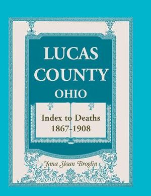 Lucas County, Ohio, Index to Deaths 1867-1908 image number 0
