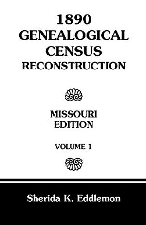 1890 Genealogical Census Reconstruction: Missouri, Volume 1 image number 0