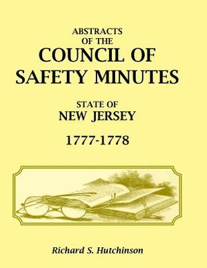 Abstracts of the Council of Safety Minutes State of New Jersey, 1777-1778 image number 0