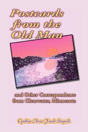 Postcards from the Old Man and Other Correspondence from Clearwater, Minnesota image number 0