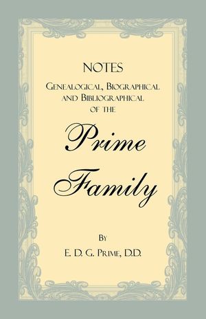 Notes Genealogical, Biographical and Bibliographical of the Prime Family image number 0