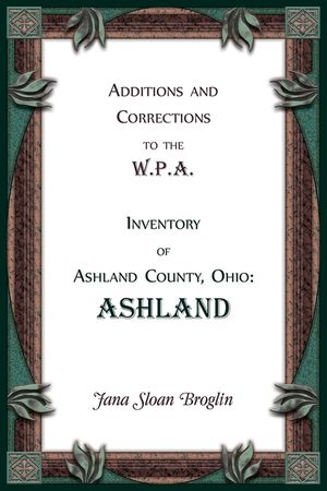 Additions and Corrections to the W.P.A. Inventory of Ashland County, Ohio: Ashland image number 0