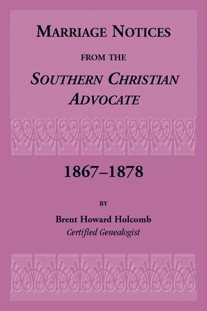 Marriage Notices from the Southern Christian Advocate, 1867-1878 image number 0