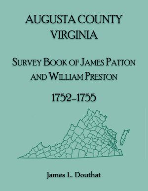 Augusta County, Virginia Survey Book of James Patton and William Preston, 1752-1755 image number 0