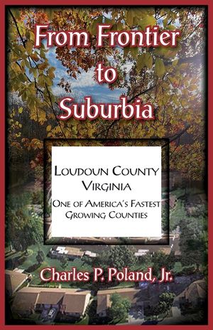 From Frontier to Suburbia: Loudoun County, Virginia: One of America's Fastest Growing Counties image number 0