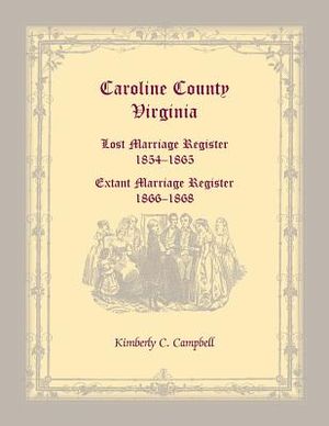 Caroline County, Virginia: Lost Marriage Register, 1854-1865, Extant Marriage Register, 1866-1868 image number 0