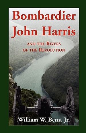 Bombardier John Harris and the Rivers of the Revolution image number 0