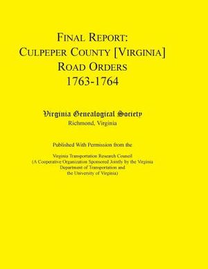 Final Report: Culpeper County [Virginia] Road Orders, 1763-1764. Published with Permission from the Virginia Transportation Research image number 0