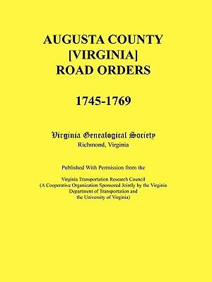 Augusta County [Virginia] Road Orders, 1745-1769. Published With Permission from the Virginia Transportation Research Council (A Cooperative Organizat image number 0