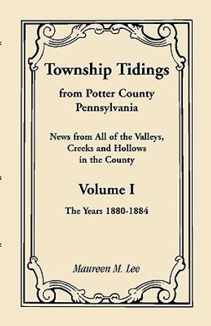 Township Tidings, from Potter County, Pennsylvania, Volume 1, 1880-1884 image number 0