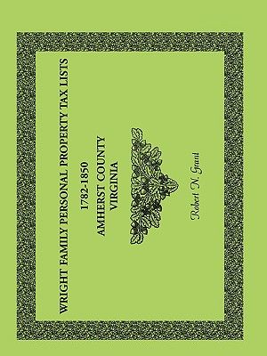 Wright Family Personal Property Tax Lists Amherst County, Virginia, 1782-1850 image number 0