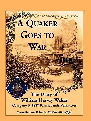 A Quaker Goes to War: The Diary of William Harvey Walter, Company F, 188th Pennsylvania Volunteers image number 0