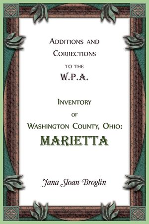 Additions and Corrections to the W.P.A. Inventory of Washington County, Ohio: Marietta image number 0