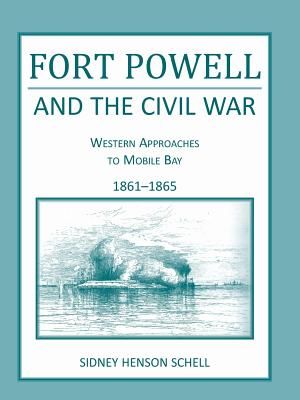 Fort Powell and the Civil War: Western Approaches to Mobile Bay, 1861-1865 image number 0