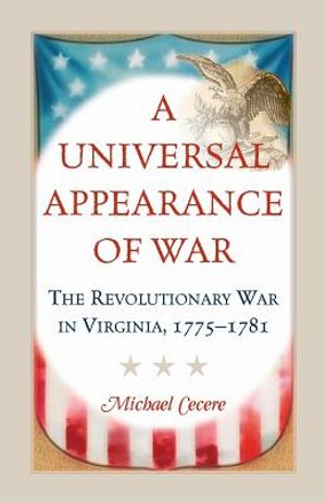 A Universal Appearance of War: The Revolutionary War in Virginia, 1775-1781 image number 0