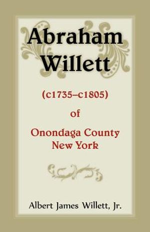 Abraham Willett (c1735-c1805) of Onondaga County, New York image number 0