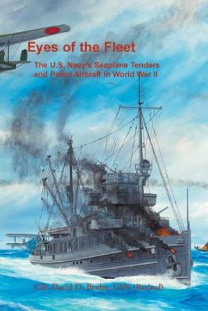 Eyes of the Fleet: The U.S. Navy's Seaplane Tenders and Patrol Aircraft in World War II image number 0