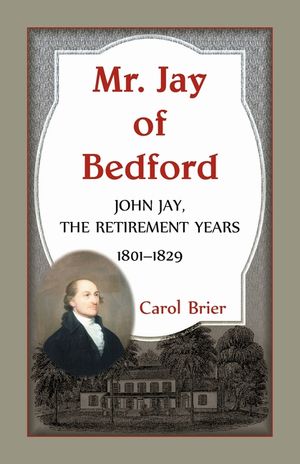 Mr. Jay of Bedford: John Jay the Retirement Years 1801-1829 image number 0