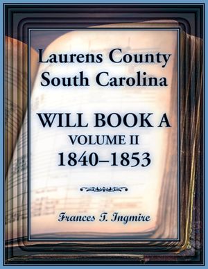 Laurens County, South Carolina Will Book A, Volume II, 1840-1853 image number 0