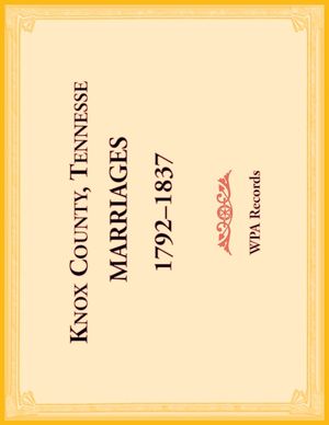 Knox County, Tennessee Marriages 1792-1837 image number 0