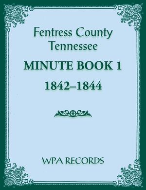 Fentress County, Tennessee Minute Book 1, 1842-1844 image number 0