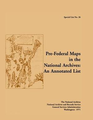 Special List No. 26: Pre-Federal Maps in the National Archives: An Annotated List image number 0