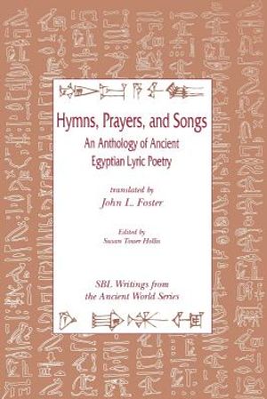 Hymns, Prayers, and Songs: An Anthology of Ancient Egyptian Lyric Poetry image number 0