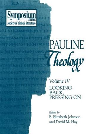 Pauline Theology, Volume IV: Looking Back, Pressing on image number 0