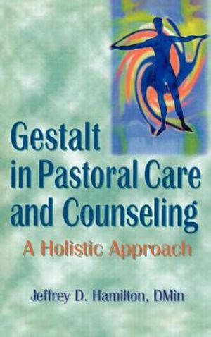 Gestalt in Pastoral Care and Counseling: A Holistic Approach image number 0