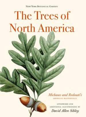 The Trees of North America: Michaux and Redoute's American Masterpiece image number 0
