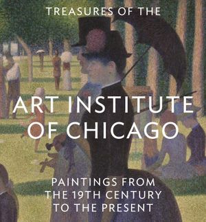 Treasures of the Art Institute of Chicago: Paintings from the 19th Century to the Present image number 0