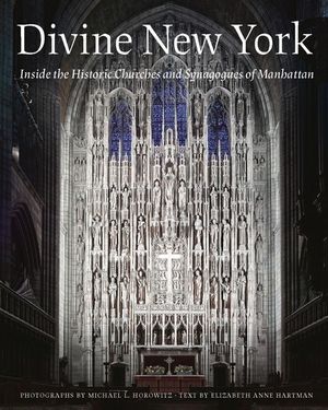 Divine New York: Inside the Historic Churches and Synagogues of Manhattan image number 0