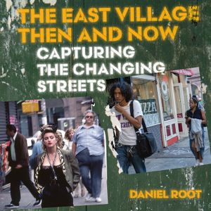 The Street Changes: The East Village Then and Now image number 0