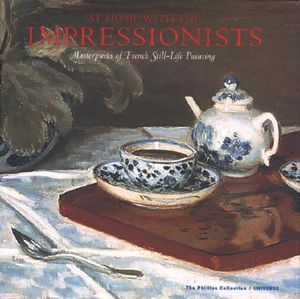At Home with the Impressionists: Still Lifes from Cezanne to Van Gogh image number 0