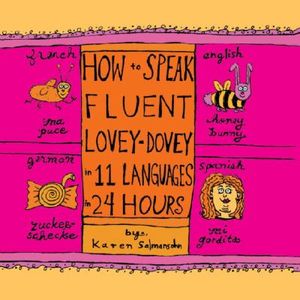 How to Speak Fluent Lovey Dovey in 11 Languages in 24 Hours image number 0