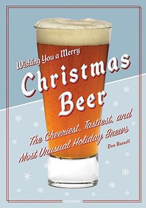 Christmas Beer: The Cheeriest, Tastiest, and Most Unusual Holiday Brews image number 0