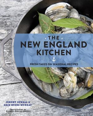 The New England Kitchen: Fresh Takes on Seasonal Recipes image number 0
